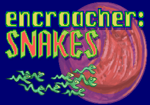 Encroacher: Snakes