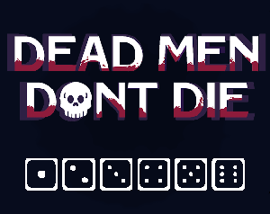 Dead Men Don't Die