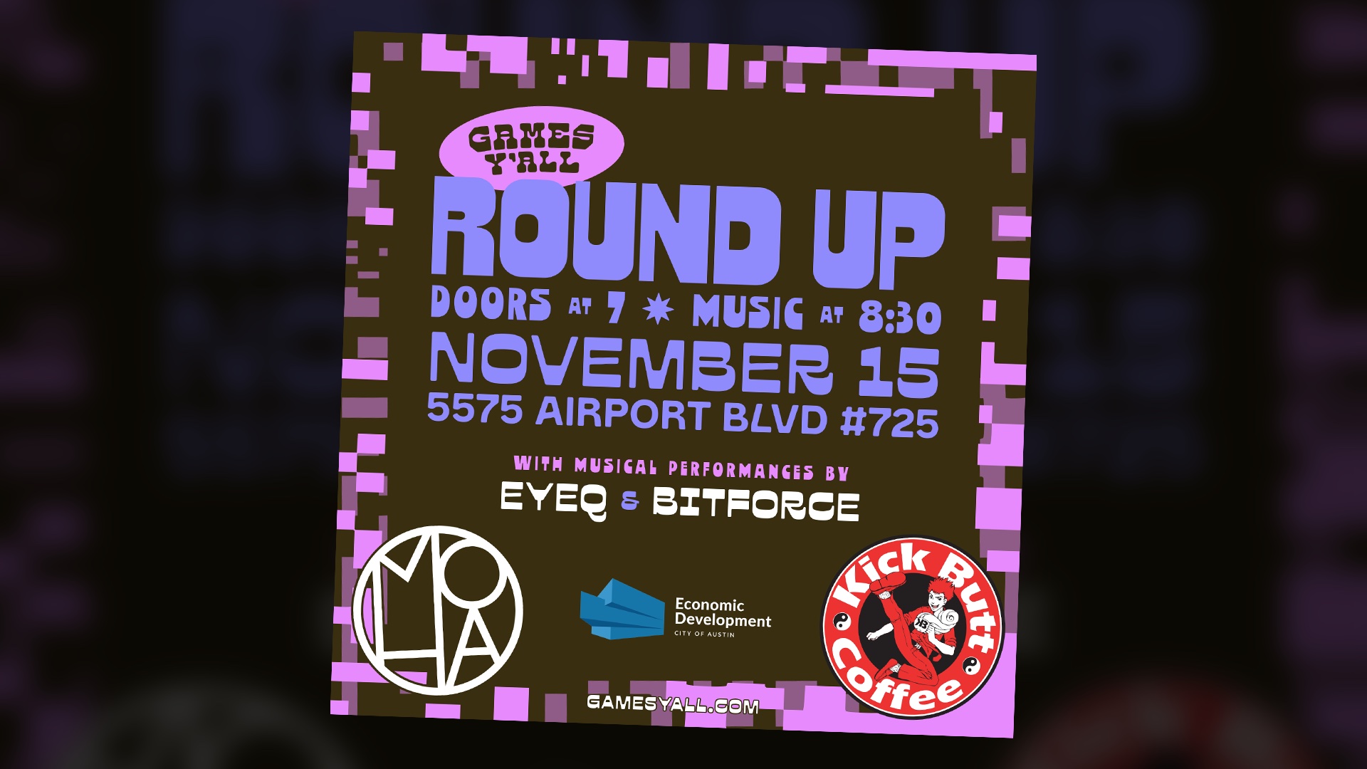 ROUND UP DOORS AT 7 * MUSIC AT 8:30 NOVEMBER 15 5575 AIRPORT BLVD #725