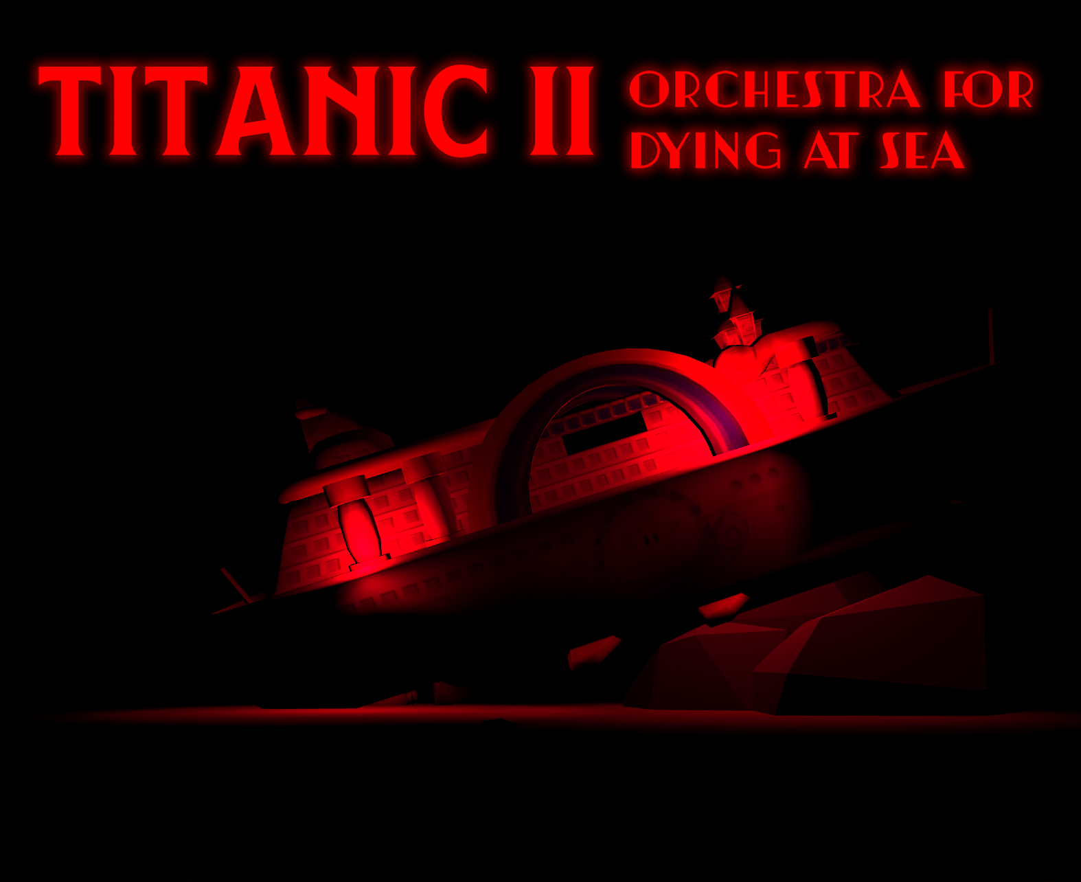A rectangular promotional image for Titanic 2: Orchestra for Dying at Sea, it features the title in a glowing red font. Centered in the image is a digital rendering of a large cruise ship that is laying at the bottom of the ocean and is lit by emergency red lights.