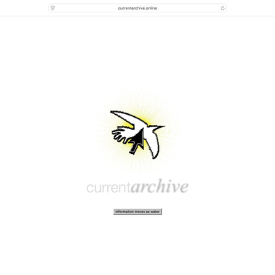 A promotional image for currentarchive. A white background with a bird centered in the image which resembles a web-browser window, a button can be seen that says 'information moves as water'