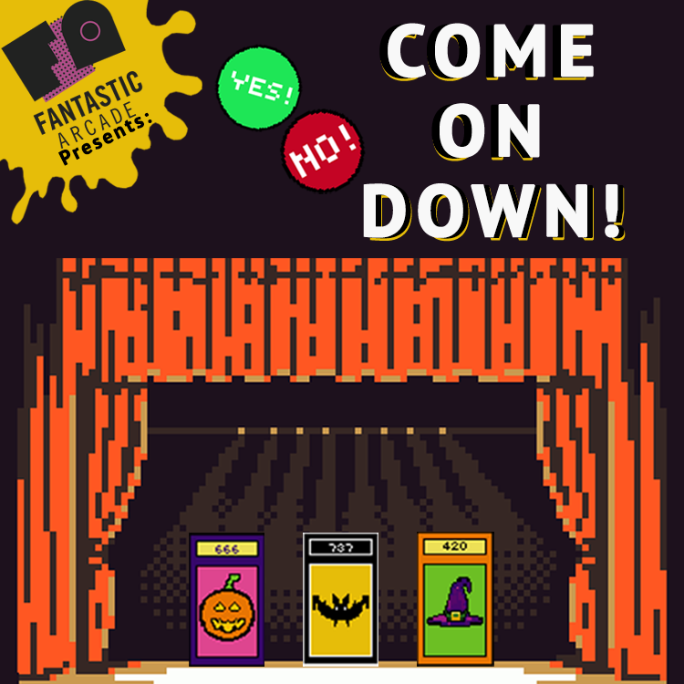 This is a promotional image for Come on Down!, which is a showcase of game shows made by Fantastic Arcade’s community of artists, game devs, and friends. The image features a pixel-art stage with three contestant podiums featuring spooky pixel art of a pumpkin, a bat, and a witch hat.