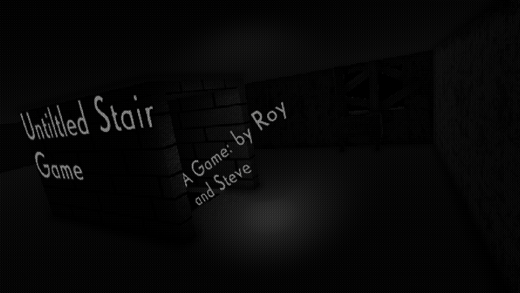 This is a promotional image for Untitled Stair Game which features a 3D render of a room in a multi-story building where you can see the brick lined entrance to a staircase. The image is black and white and features a pointillism style. 
