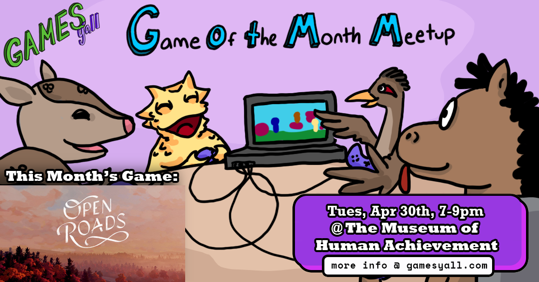The Museum of Human Achievement presents, Games Y'all Game of the Month Meetup