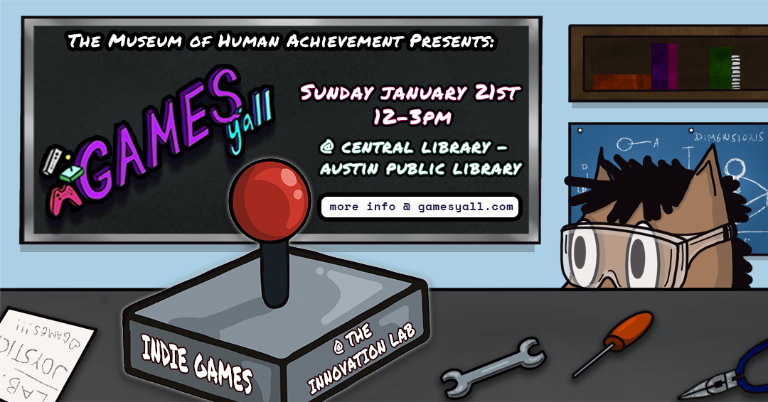 The Museum of Human Achievement presents, Games Y'all January Meetup