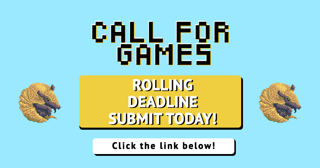 Fantastic Arcade presents, our open call for indie games. Caption reads rolling deadline apply today and features a pixelated armadillo inspired from the game armadillo run.